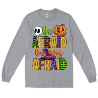 Heather Grey be afraid be very afraid Long Sleeve Tee - CowGirlArtShop