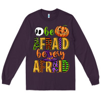 Plum be afraid be very afraid Long Sleeve Tee - CowGirlArtShop