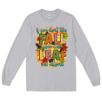 Moon Dust if you dont like fall you can leaf me alone Long Sleeve Tee - CowGirlArtShop