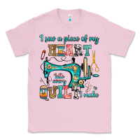 Bubblegum Pink i sew a piece of my heart into every quilt i make Classic Tee - RanaPortraitStore