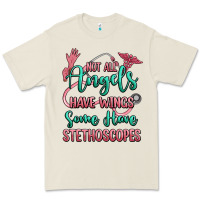 Not All Angels Have Wings Some Have Stethoscopes Premium Tee | Teevron