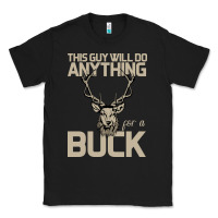 Black Funny Hunters Will Do Anything For a Buck Hunting Classic Tee - Bettercallsaul