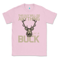 Bubblegum Pink Funny Hunters Will Do Anything For a Buck Hunting Classic Tee - Bettercallsaul