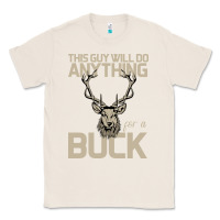 Natural Funny Hunters Will Do Anything For a Buck Hunting Classic Tee - Bettercallsaul