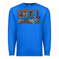 True Royal minding my own small business Premium Sweatshirt - RacoonDesign