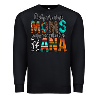 Black only the best moms get promoted to nana Premium Sweatshirt - RacoonDesign