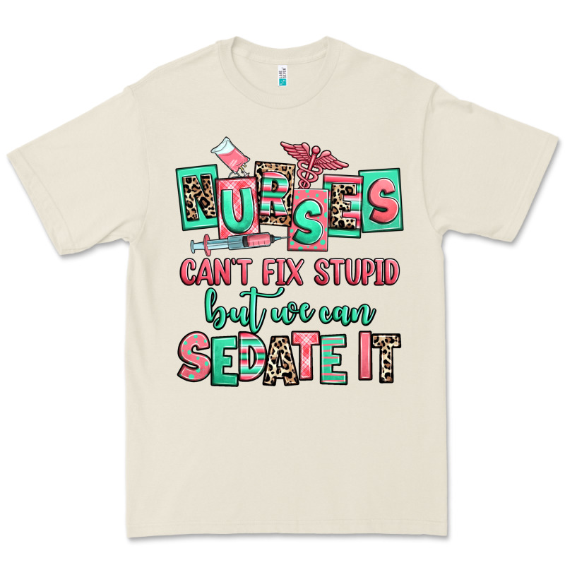 Nurses Cant Fix Stupid But We Can Sedate It Premium Tee by RanaPortraitStore | Teevron