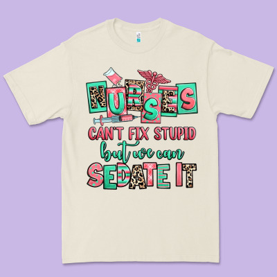 Nurses Cant Fix Stupid But We Can Sedate It Premium Tee Designed By Ranaportraitstore
