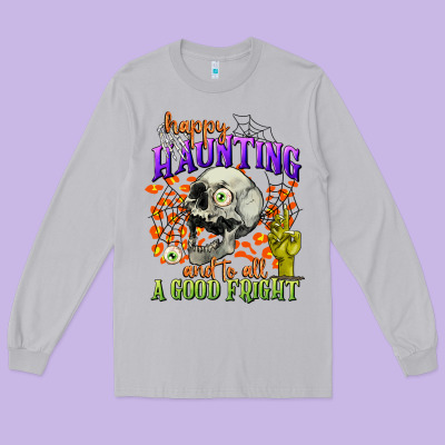 Happy Haunting And To All A Good Fright Long Sleeve Tee Designed By Cowgirlartshop