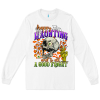 White happy haunting and to all a good fright Long Sleeve Tee - CowGirlArtShop