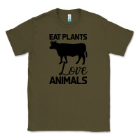 Army Green Eat Plants Love Animals Classic Tee - Bettercallsaul