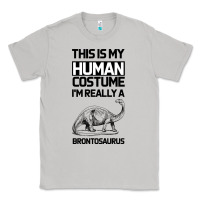 Moon Dust This Is My Human Costume Im Really A Brachiosaurus Classic Tee - Bettercallsaul