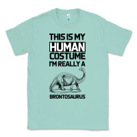 Seafoam This Is My Human Costume Im Really A Brachiosaurus Classic Tee - Bettercallsaul