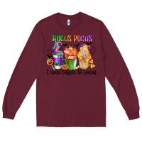Burgundy hocus pocus i need coffee to focus Long Sleeve Tee - CowGirlArtShop