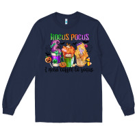 Navy hocus pocus i need coffee to focus Long Sleeve Tee - CowGirlArtShop