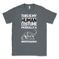 Charcoal Heather This Is My Human Costume Im Really A Brachiosaurus Classic Tee - Bettercallsaul