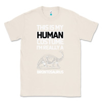 Natural This Is My Human Costume Im Really A Brachiosaurus Classic Tee - Bettercallsaul