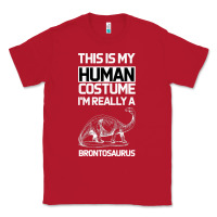 Red This Is My Human Costume Im Really A Brachiosaurus Classic Tee - Bettercallsaul