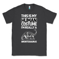 Smoke This Is My Human Costume Im Really A Brachiosaurus Classic Tee - Bettercallsaul