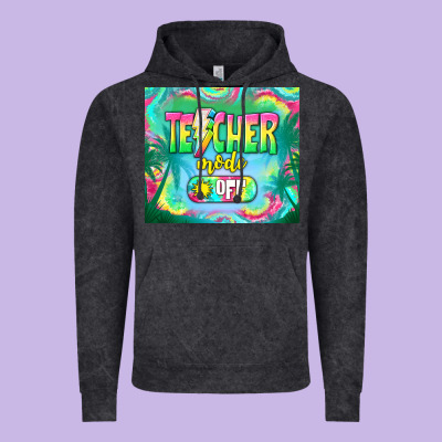 Teacher Mode Off Vintage Hoodie Designed By Tumblerdesignbyshophia