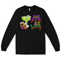 Black eat drink and be scary Long Sleeve Tee - CowGirlArtShop
