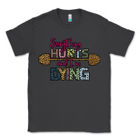 Smoke Everything Hurts and I m Dying Classic Tee - Bettercallsaul