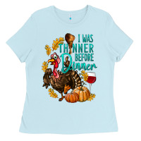 Baby Blue I Was Thinner Before Dinner Turkey Thanksgiving Ladies Tee - LillyAllenDesigns