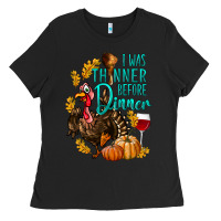 Black I Was Thinner Before Dinner Turkey Thanksgiving Ladies Tee - LillyAllenDesigns