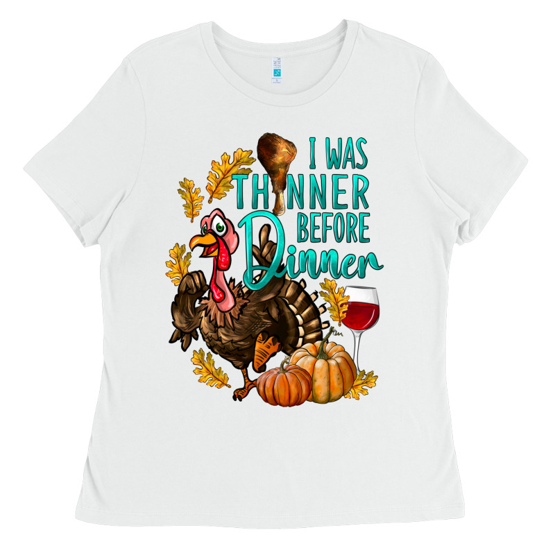 I Was Thinner Before Dinner Turkey Thanksgiving Ladies Tee by LillyAllenDesigns | Teevron