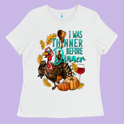 I Was Thinner Before Dinner Turkey Thanksgiving Ladies Tee Designed By Lillyallendesigns