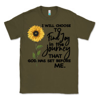 Army Green I Will Choose To Find Joy In The Journey That God Classic Tee - Bettercallsaul