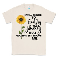 Natural I Will Choose To Find Joy In The Journey That God Classic Tee - Bettercallsaul