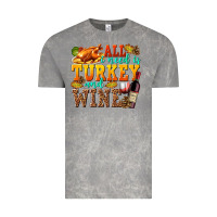 Cloud Rock All I Need Is Turkey and Wine Vintage Tee - texasbilliewilder