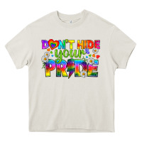 Cream LGBTQ+ Don't Hide Your Pride Heavy Core Tee - BundleAndBundleShop