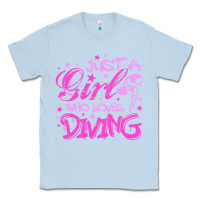 Dusty Blue funny springboard diving quote diver gift for love girl Classic Tee - lanVoArt