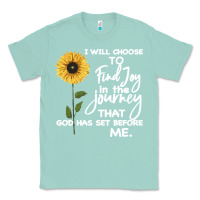 Seafoam I Will Choose To Find Joy In The Journey That God Classic Tee - Bettercallsaul