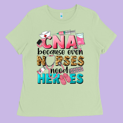 Western Cna Because Nurses Need Heroes Ladies Tee Designed By Lillyallendesigns