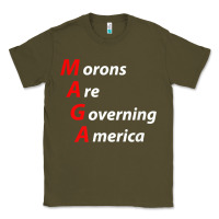Army Green morons are governing america anti trump political t shirt Classic Tee - lanVoArt