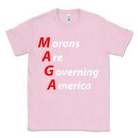 Bubblegum Pink morons are governing america anti trump political t shirt Classic Tee - lanVoArt