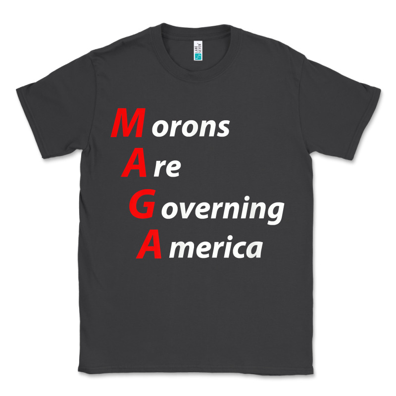 Morons Are Governing America Anti Trump Political T Shirt Classic Tee by lanVoArt | Teevron