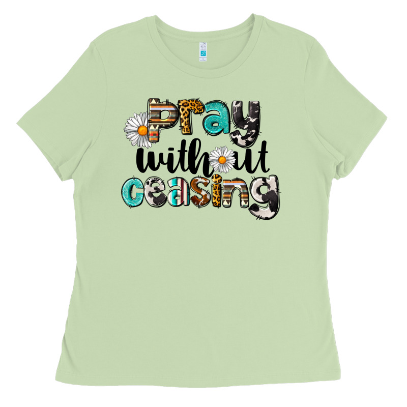 Pray Without Ceasing Ladies Tee by LillyAllenDesigns | Teevron