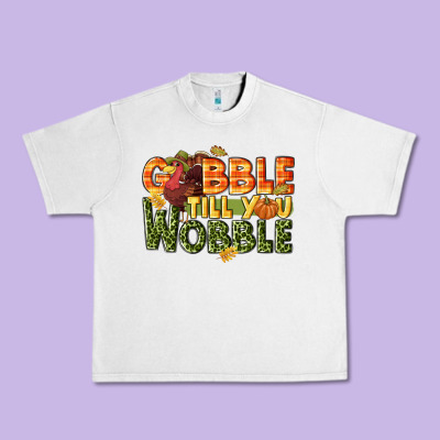 Gobble Till You Wobble Turkey Thanksgiving Urban Heavy Tee Designed By Nancycooperartshop
