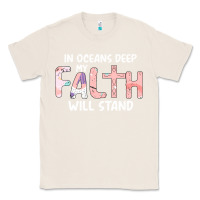Natural Oceans Deep My Faith Will Stand Classic Tee - Bettercallsaul