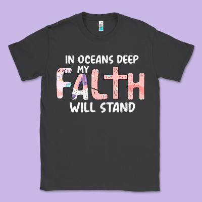 Oceans Deep My Faith Will Stand Classic Tee Designed By Bettercallsaul