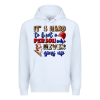 White It's Hard To Beat A Person Who Never Gives Up Premium Hoodie - BundleAndBundleShop