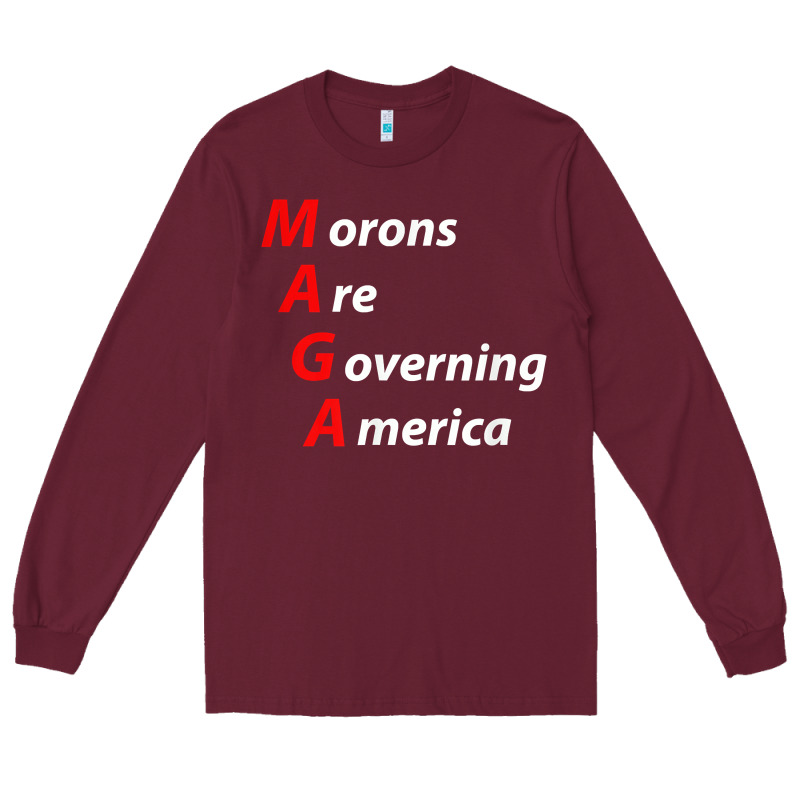 Morons Are Governing America Anti Trump Political T Shirt Long Sleeve Tee by lanVoArt | Teevron