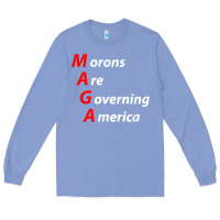 Colony Blue morons are governing america anti trump political t shirt Long Sleeve Tee - lanVoArt