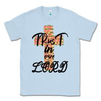 Dusty Blue Trust In The Lord Classic Tee - Bettercallsaul