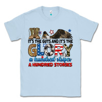 Dusty Blue it's the guts and it's the glory a hundred stories Classic Tee - RanaPortraitStore