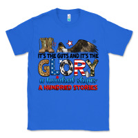 True Royal it's the guts and it's the glory a hundred stories Classic Tee - RanaPortraitStore